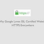 Why Google Loves SSL Certified Websites – HTTPS Everywhere